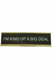 Ten North Gift I'm Kind Of A Big Deal Name Plate