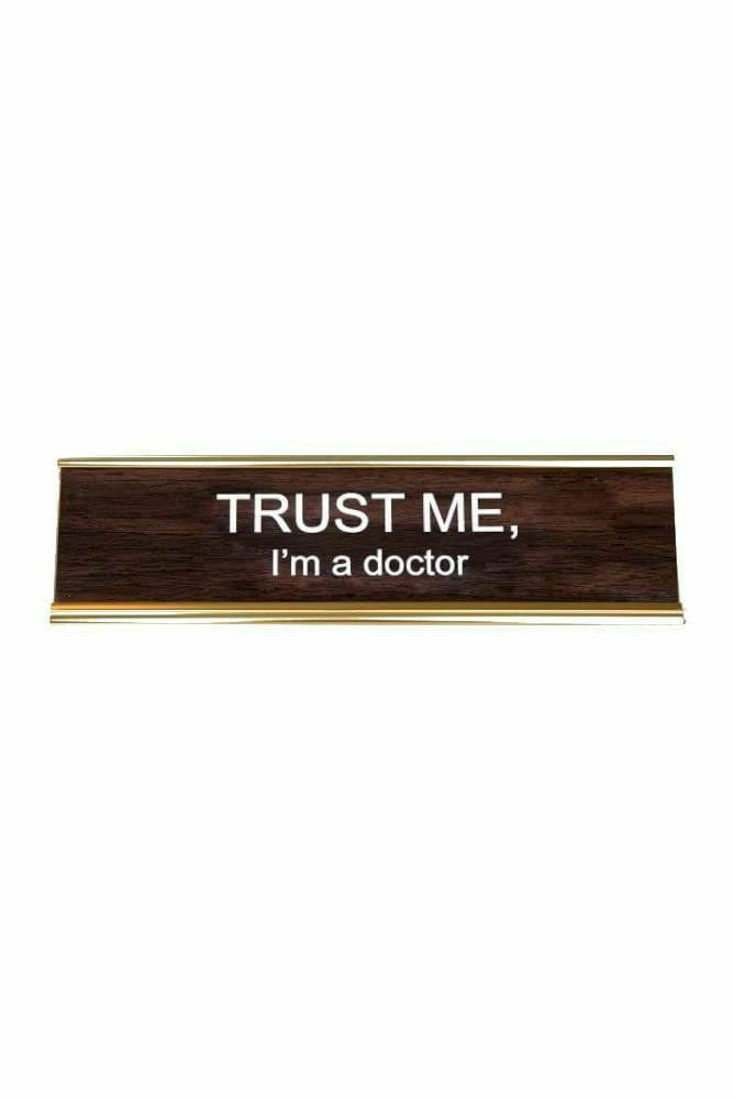 Trust Me, I'm A Doctor Name Plate - Gift - Ten North - Ten North