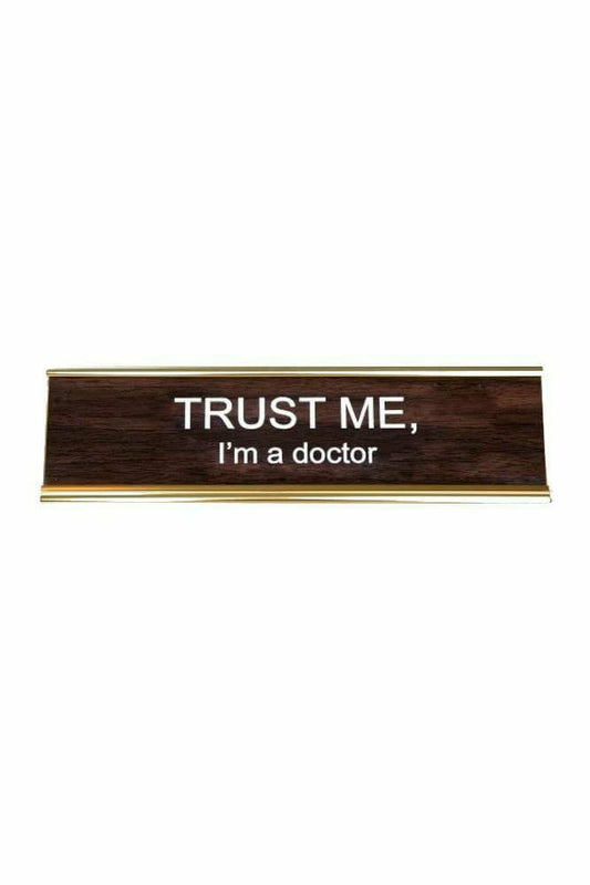 Trust Me, I'm A Doctor Name Plate - Gift - Ten North - Ten North