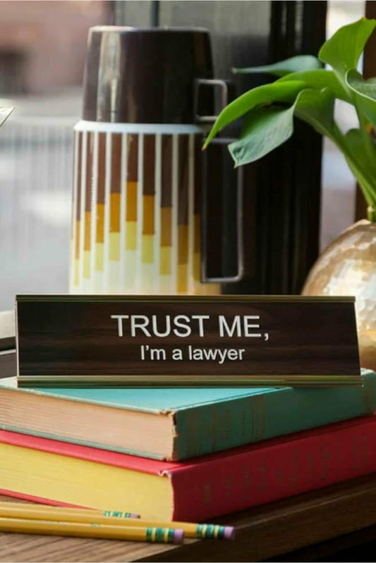 Trust Me, I'm A Lawyer Name Plate - Gift - Ten North - Ten North
